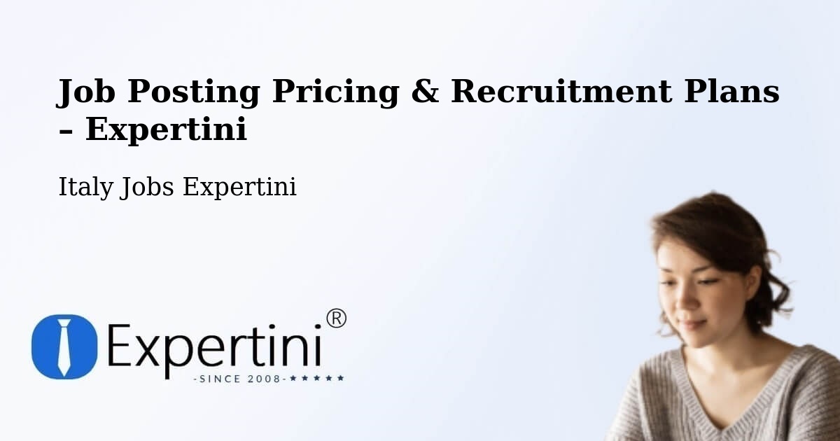 Job Posting Pricing & Recruitment Plans – Vivaro - Vivaro, Italy Jobs Expertini